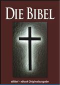 Die BIBEL (eBibel - Für eBook-Lesegeräte optimiert