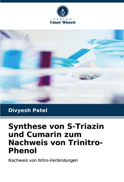 Synthese von S-Triazin und Cumarin zum Nachweis von Trinitro-Phenol