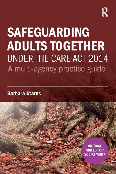 Safeguarding Adults Together under the Care Act 2014