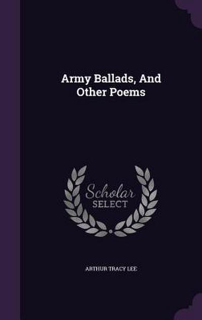 Army Ballads, And Other Poems