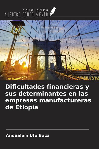 Dificultades financieras y sus determinantes en las empresas manufactureras de Etiopía