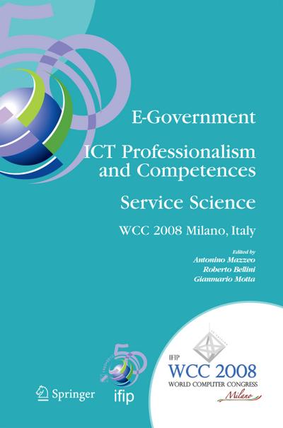 E-Government Ict Professionalism and Competences Service Science: Ifip 20th World Computer Congress, Industry Oriented Conferences, September 7-10, 20