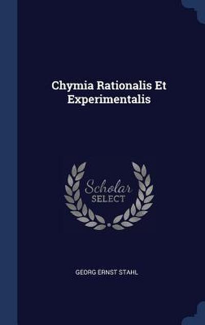 Chymia Rationalis Et Experimentalis
