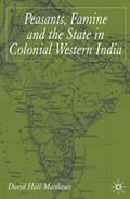 Peasants, Famine and the State in Colonial Western