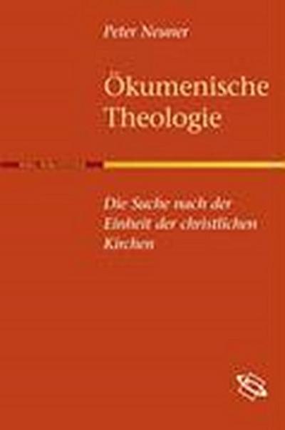 Ökumenische Theologie: Die Suche nach der Einheit der christlichen Kirchen