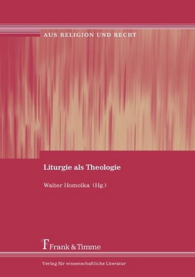 Liturgie als Theologie