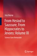 From Hesiod to Saussure, From Hippocrates to Jevons: Volume III