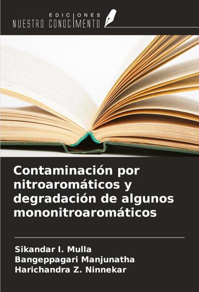 Contaminación por nitroaromáticos y degradación de algunos mononitroaromáticos