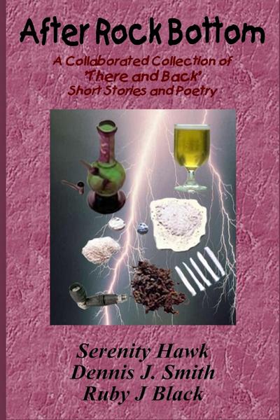 After Rock Bottom: A Collaborative Collection of ’There And Back’ Short Stories and Poetry