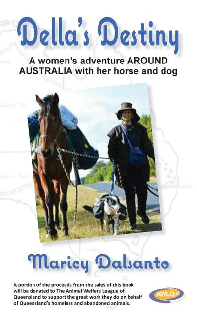 Della’s Destiny - A Women’s Adventure Around Australia with Her Horse and Dog