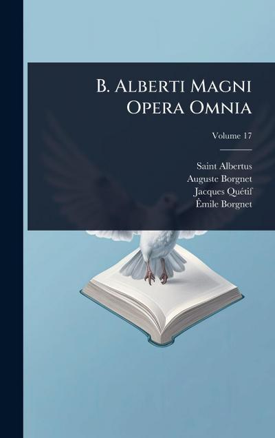 B. Alberti Magni Opera Omnia