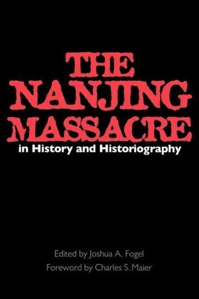 Nanjing Massacre in History and Historiography