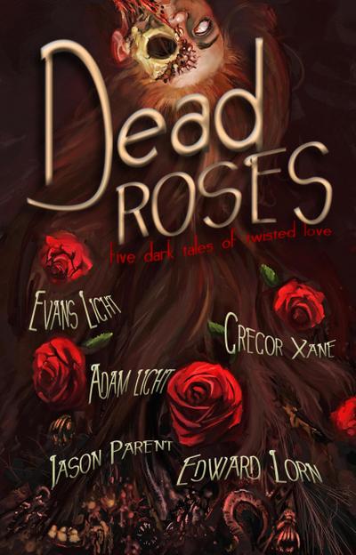 Dead Roses: Five Dark Tales of Twisted Love