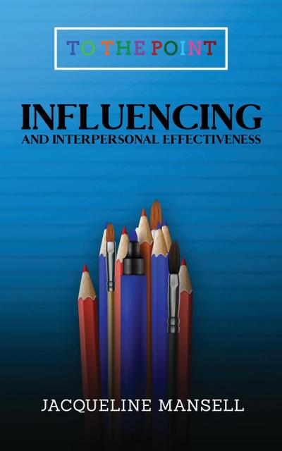 Influencing and Interpersonal Effectiveness
