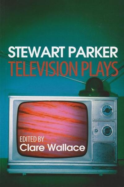 Stewart Parker: Television Plays