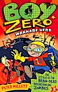 Boy Zero Wannabe Hero: The Attack of the Brain-Dea