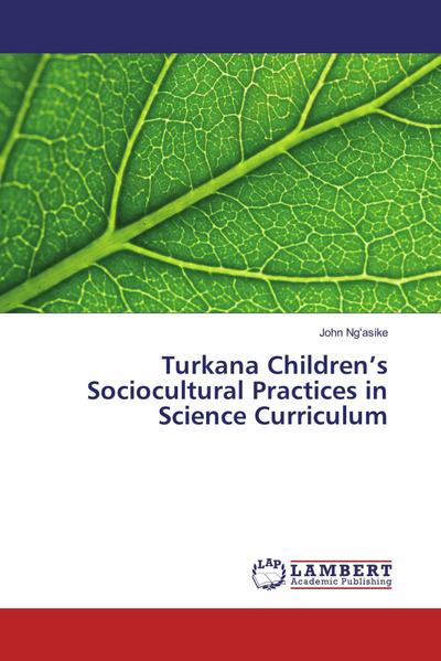 Turkana Children’s Sociocultural Practices in Science Curriculum