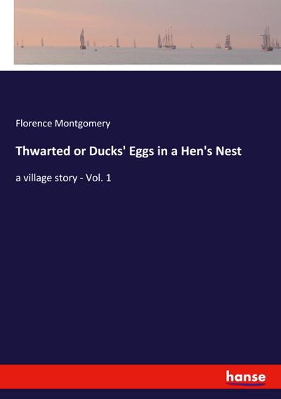 Thwarted or Ducks’ Eggs in a Hen’s Nest
