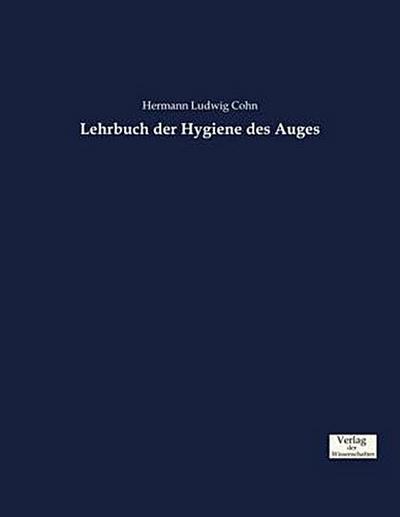 Lehrbuch der Hygiene des Auges
