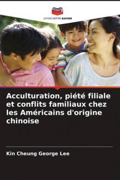 Acculturation, piété filiale et conflits familiaux chez les Américains d’origine chinoise