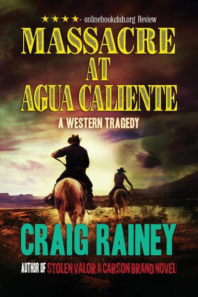Massacre at Agua Caliente - A Western Tragedy