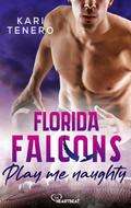 Florida Falcons - Play me naughty