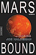 Marsbound: Ein Science-Fiction-Roman vom Hugo und Nebula Award Preisträger Joe Haldeman. Deutsche Erstausgabe (Marsbound Trilogie, Band 1)