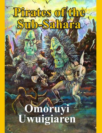 Uwuigiaren: Pirates of the Sub-Sahara