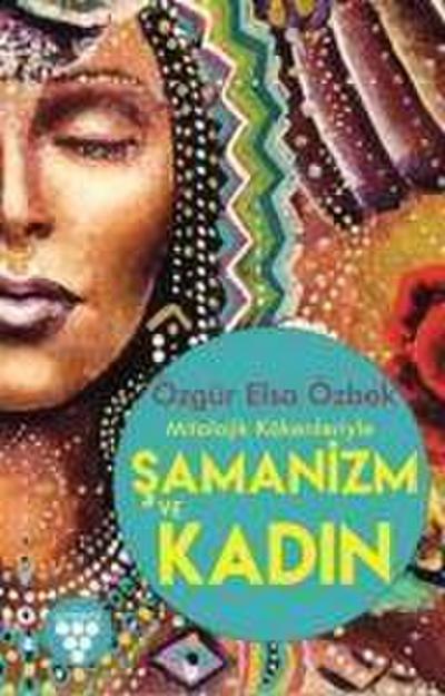 Mitolojik Kökenleriyle Samanizm Ve Kadin