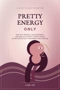 Pretty Energy Only