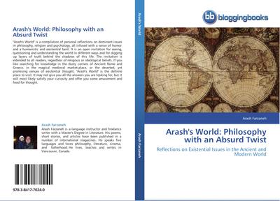 Arash’s World: Philosophy with an Absurd Twist