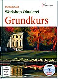 Ölmalerei: Grundkurs: Grundkurs mit DVD