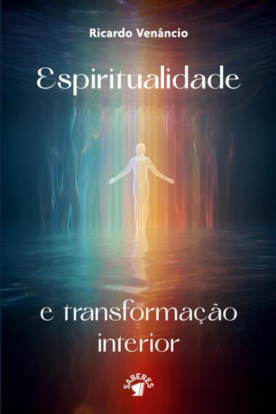 ESPIRITUALIDADE E TRANSFORMAÇÃO INTERIOR