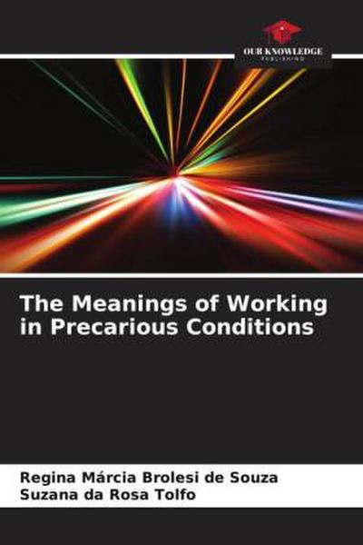 The Meanings of Working in Precarious Conditions