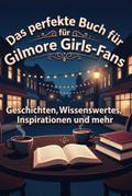 Das perfekte Buch für Gilmore Girls-Fans