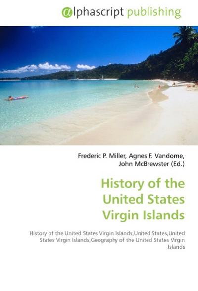 History of the United States Virgin Islands - Frederic P. Miller