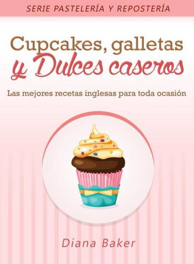 Cupcakes, Galletas y Dulces Caseros