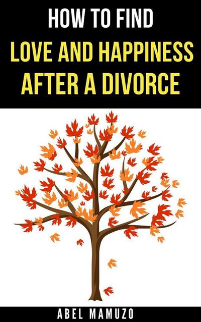 How to Find Love and Happiness After a Divorce