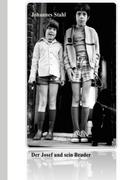 Der Josef und sein Bruder