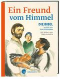 Ein Freund vom Himmel - Die Kinderbibel