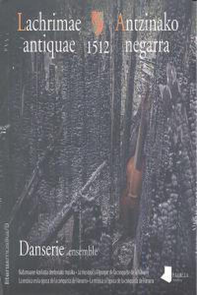 Lachrimae antiquae = Antzinako negarra : 1512