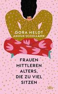 Frauen mittleren Alters, die zu viel sitzen von Dora Heldt