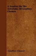 A Treatise On The Astrolabe, Of Geoffrey Chaucer
