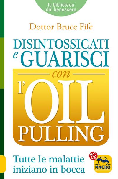 Disintossicati e Guarisci con l’Oil Pulling