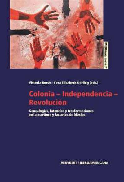 Colonia, Independencia, Revolución en México