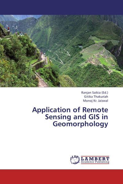 Application of Remote Sensing and GIS in Geomorphology