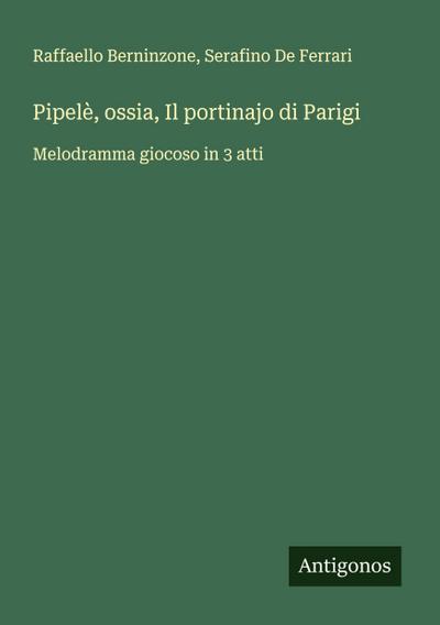 Pipelè, ossia, Il portinajo di Parigi