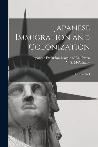 Japanese Immigration and Colonization: Skeleton Brief