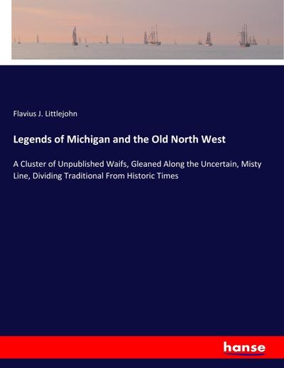 Legends of Michigan and the Old North West