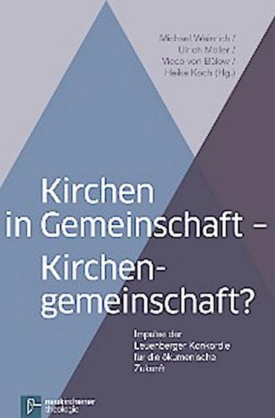 Kirchen in Gemeinschaft - Kirchengemeinschaft?